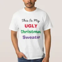 This is my Ugly Christmas Sweater Humorous tshirt