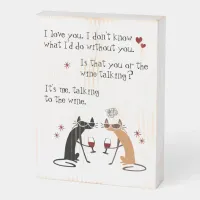 Talking to the Wine Funny Cat Wooden Box Sign