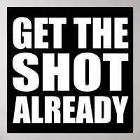 Get the Shot Already Poster