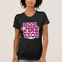 Box Wine Snob T-Shirt