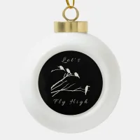 Let's Fly High Ceramic Ball Christmas Ornament