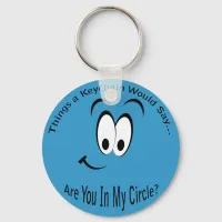 Are You in My Circle Lt Keychain