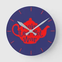 Red and Blue Make Tea Not War Pacifist Kitchen Round Clock