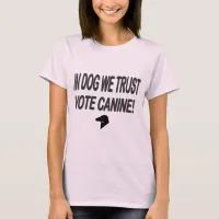 Vote Dog with Black Text T-Shirt