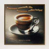'Espresso yourself, life happens, coffee helps!' Jigsaw Puzzle