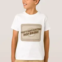 Hof Brau Hassle T-Shirt