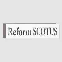 Reform SCOTUS Car Magnet