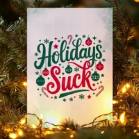 Holidays Suck Funny Christmas Holiday Card