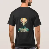 Alien Head - We Do Exist T-Shirt