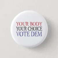 My Body My Choice Meme Vote Dem Button