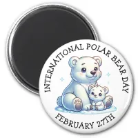 International Polar Bear Day - February 27th Magnet