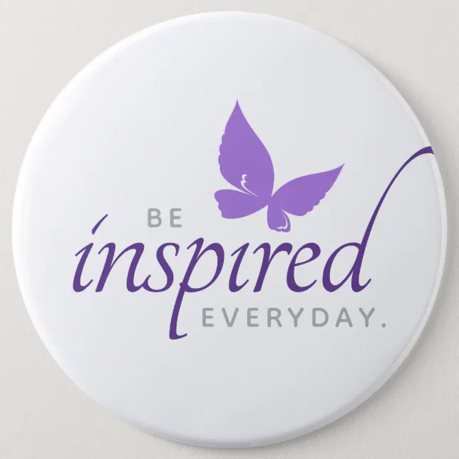 Inspirational Be Inspired Everyday Butterfly Button