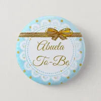 Abuela To Be Baby Shower Blue  & Gold Button