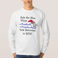 Ride the Blue Wave Democrat Support Political T-Shirt