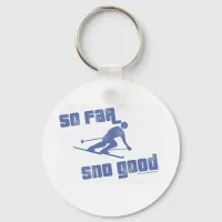 So Far Sno Good! Keychain