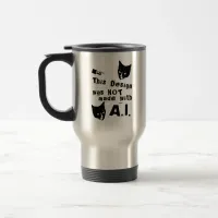 Fun Style Anti Artificial Intelligence Design Travel Mug