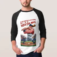 My Boy Might Not Always Swing But I Do So  T-Shirt