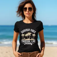 Summer Vibes: Tropical Live Holiday T-Shirt