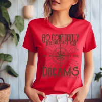 Go Confidently in the Direction of your Dream T-Shirt