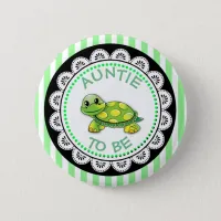 Auntie to be Baby Shower Button Turtle themed