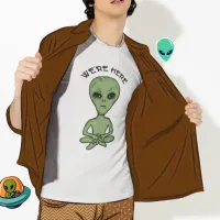 We're Here UFO Alien Invasion Extra Terrestrial   T-Shirt