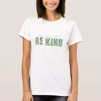 There's Always Time to BE KIND T-Shirt