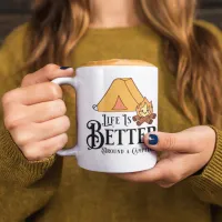 Life is Better around a Campfire Coffee Mug