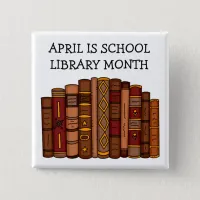 April is School Library Month Button