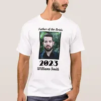 Custom 2023 Father of the bride Photo T-Shirt