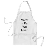 Vote Pet We Trust Adult Apron