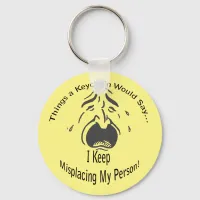 Keep Misplacing My Person Lt Keychain