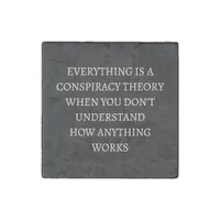 Everything is a conspiracy theory stone magnet