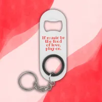 Red on Grey Shakespeare If Music Be the... | Keychain Bottle Opener