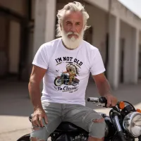 Vintage Vibes: I' Not Old I' Classic Motorcycle Te T-Shirt