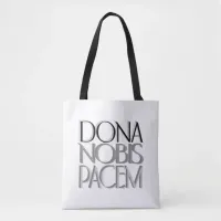 Dona Nobis Pacem, Latin for Give Us Peace Tote Bag