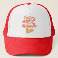 Peace Love and Pumpkin Pie Trucker Hat