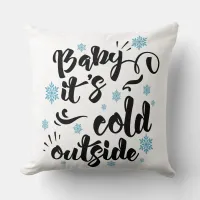 Baby its Cold Outside typography Holiday Throw Pillow