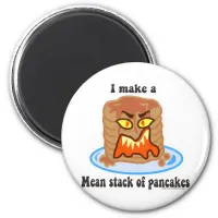 Mean Pancake Magnet