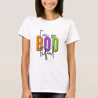 I'm So Bootiful - Halloween T-Shirt