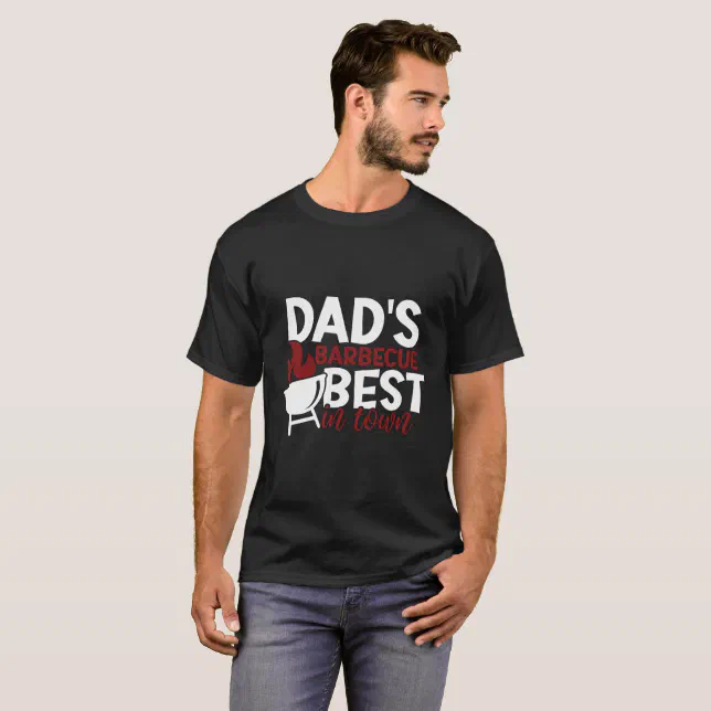 Dad's Barbecue The Best In Town Father's Day T-Shirt