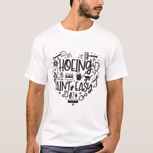 Hoeing Ain't Easy Funny Gardening Lover Botanical T-Shirt