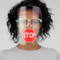 Stop Sign Abide by the Rules Keep Your Distance Face Shield