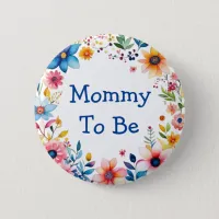 Mommy To Be Floral Pink and Blue Baby Shower Button