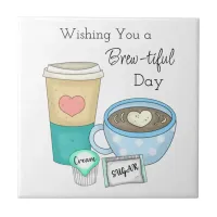 Wishing You a Brew-tiful Day | Coffee Pun Ceramic Tile