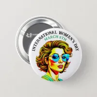 March 8th is International Women's Day Button