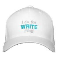 I do the WRITE thing! Embroidered Cap