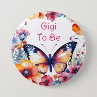 Butterfly Flowers Girl's Baby Shower Gigi to be Button