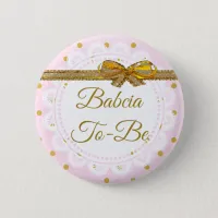 Babcia To Be Baby Shower Pink & Gold Button