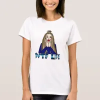 WTF Life | Pop Art Style Lady Freaking Out T-Shirt