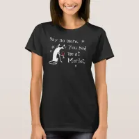 You Had Me at Merlot Funny Wine Pun T-Shirt